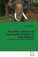 Population, Habitat and Conservation Problems of Asian Elephant di Tapas Chakraborty edito da VDM Verlag