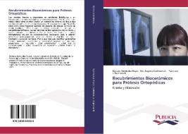 Recubrimientos biocerámicos para prótesis ortopédicas di Bárbara Bermúdez-Reyes, Ma. Eugenia Contreras G., Francisco J. Espinoza B. edito da PUBLICIA