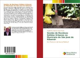 Gestão de Resíduos Sólidos Urbanos no Município de São José de Ribamar di Dagolberto Calazans Araujo Pereira edito da Novas Edições Acadêmicas