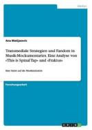 Transmediale Strategien und Fandom in Musik-Mockumentaries. Eine Analyse von «This is Spinal Tap» und «Fraktus» di Ana Matijasevic edito da GRIN Publishing