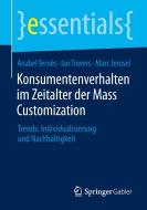 Konsumentenverhalten im Zeitalter der Mass Customization di Marc Jerusel, Anabel Ternès, Ian Towers edito da Springer Fachmedien Wiesbaden