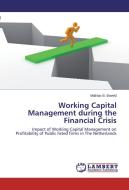 Working Capital Management during the Financial Crisis di Mathias B. Baveld edito da LAP Lambert Academic Publishing