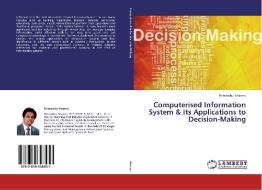 Computerised Information System & Its Applications to Decision-Making di Himanshu Sharma edito da LAP Lambert Academic Publishing