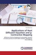 Applications of Heat Diffusion Equation and g-Contractive Mapping di Tian-Quan Yun edito da LAP Lambert Academic Publishing