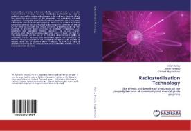 Radiosterilisation Technology di Kieran Murray, James Kennedy, Clement Higginbotham edito da LAP Lambert Academic Publishing