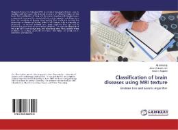 Classification of brain diseases using MRI texture di Ali Al-Raziqi, Amer Al-Badarneh, Hassen Najadat edito da LAP Lambert Academic Publishing