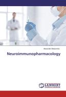 Neuroimmunopharmacology di Alexander Makarenko edito da LAP Lambert Academic Publishing