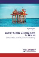 Energy Sector Development in Ghana di Abdul-Jalil Ibrahim, Dramani Bukari edito da LAP Lambert Academic Publishing