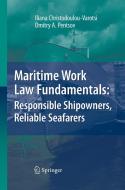 Maritime Work Law Fundamentals: Responsible Shipowners, Reliable Seafarers di Iliana Christodoulou-Varotsi, Dmitry A. Pentsov edito da Springer Berlin Heidelberg