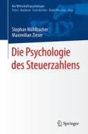 Die Psychologie des Steuerzahlens di Stephan Mühlbacher, Maximilian Zieser edito da Springer-Verlag GmbH