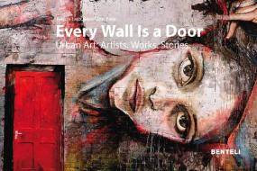 Every Wall is a Door di Jean-Marc Felix, Regula Laux edito da Benteli Verlag
