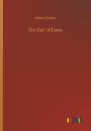 The Earl of Essex di Henry Jones edito da Outlook Verlag