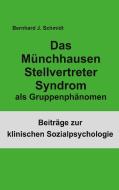 Das Münchhausen Stellvertreter Syndrom als Gruppenphänomen di Bernhard J. Schmidt edito da Books on Demand