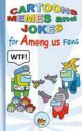 Cartoons, Memes and Jokes for Am@ng.us Fans di Ricky Roogle edito da Books on Demand