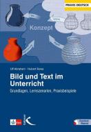 Bild und Text im Unterricht di Ulf Abraham, Hubert Sowa edito da Kallmeyer Sche Verlags-