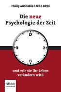 Die neue Psychologie der Zeit di Philip G. Zimbardo, John Boyd edito da Spektrum-Akademischer Vlg