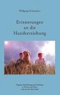 Erinnerungen an die Hundeerziehung di Wolfgang Strittmatter edito da Books on Demand