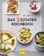 Das 3-Zutaten-Kochbuch di Toby Amidor edito da Graefe und Unzer Verlag