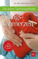 Die grüne Taschenapotheke Alltagsschmerzen di Heike Bueß-Kovács edito da BLV Buchverlag GmbH & Co.