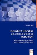 Ingredient Branding as a Brand Building Instrument di Stefan H. Worm edito da VDM Verlag