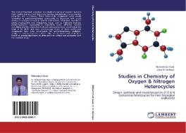 Studies in Chemistry of Oxygen & Nitrogen Heterocycles di Mohammad Asad, Zeba N. Siddiqui edito da LAP Lambert Academic Publishing