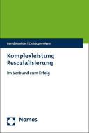 Komplexleistung Resozialisierung di Bernd Maelicke, Christopher Wein edito da Nomos Verlagsges.MBH + Co
