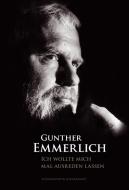 ICH WOLLTE MICH MAL AUSREDEN LASSEN (Teil 1 der Autobiografie, Paperback) di Gunther Emmerlich edito da Schwarzkopf + Schwarzkopf