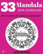 33 Mandala Zum Ausmalen: Fuer Inneren & Aeusseren Reichtum di Jutta Wuellner edito da Sitoya Verlag