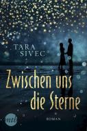 Zwischen uns die Sterne di Tara Sivec edito da Mira Taschenbuch Verlag
