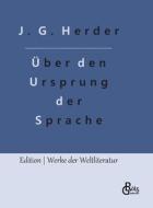 Abhandlung über den Ursprung der Sprache di Johann Gottfried Herder edito da Gröls Verlag