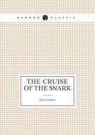 The Cruise Of The Snark di Jack London edito da Book On Demand Ltd.