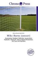 Mike Burns (soccer) edito da Chrono Press
