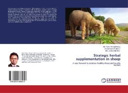 Strategic herbal supplementation in sheep di Md. Rahat Ahmad Redoy, Mohammad Al-Mamun, Md. Jasimuddin Khan edito da LAP Lambert Academic Publishing