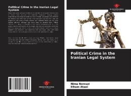 Political Crime in the Iranian Legal System di Nima Norouzi, Elham Ataei edito da Our Knowledge Publishing