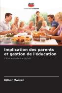 Implication des parents et gestion de l'éducation di Gilber Morveli edito da Editions Notre Savoir