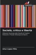 Società, critica e libertà di Artur Lopes Filho edito da Edizioni Sapienza
