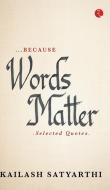 Because Words Matter di Kailash Satyarthi edito da BLAFT PUBN