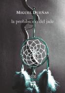 La prohibición del Jade edito da Editorial La Huerta Grande, S.L.