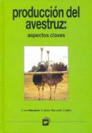 Producción del avestruz : aspectos clave edito da Ediciones Mundi-Prensa