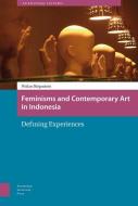 Feminisms and Contemporary Art in Indonesia di Wulandani Dirgantoro edito da Amsterdam University Press