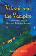 Vikram and the Vampire di Richard F. Burton edito da Alpha Editions
