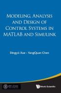 MODELING, ANALYSIS AND DESIGN OF CONTROL SYSTEMS IN MATLAB AND SIMULINK di Dingyü Xue, Yangquan Chen edito da World Scientific Publishing Company