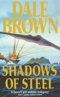 Shadows Of Steel di Dale Brown edito da Harpercollins Publishers
