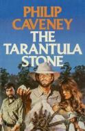 The Tarantula Stone di Philip Caveney edito da Harpercollins Publishers