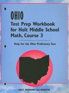 Ohio Test Prep Workbook for Holt Middle School Math, Course 3: Help for the Ohio Proficiency Test edito da Holt McDougal