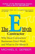 The E-Myth Contractor di Michael E. Gerber edito da HarperCollins Publishers Inc