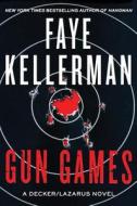 Gun Games di Faye Kellerman edito da Harper