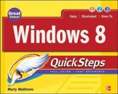 Windows 8 Quicksteps di Marty Matthews edito da Mcgraw-hill Education - Europe