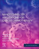 Nanotechnology Applications for Cancer Chemotherapy di Sanyog Jain, Kaisar Raza, Ashish Kumar Agrawal edito da ELSEVIER