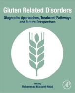 Gluten Related Disorders: Diagnostic Approaches, Treatment Pathways and Future Perspectives edito da ACADEMIC PR INC